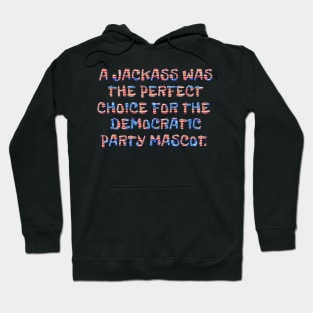 Funny Democrat Jackass Mascot Choice Hoodie